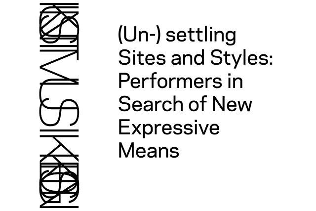 (Un-) settling Sites and Styles: Performers in Search of New Expressive Means